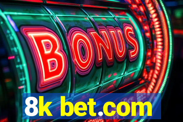 8k bet.com